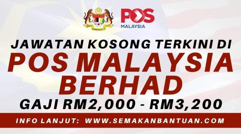 Pengambilan jawatan kosong di POS Malaysia bagi Jun – Julai 2022: Gaji RM2,000 hingga RM3,200