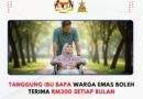 Tanggung Ibu Bapa Warga Emas Boleh Terima RM300 Setiap Bulan: Ini Maklumat Penuhnya Tanggung Ibu Bapa