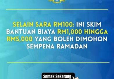 Selain SARA RM100: Ini Skim Bantuan Biaya RM1,000 Hingga RM5,000 Yang Boleh Dimohon Sempena Ramadan Selain SARA RM100: Ini Skim Bantuan Biaya RM1,000 Hingga RM5,000 Yang Boleh Dimohon Sempena Ramadan