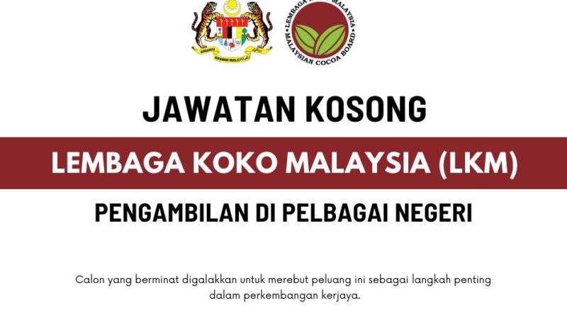 Jawatan Kosong Lembaga Koko Malaysia (LKM): Pengambilan di Pelbagai Negeri Lembaga Koko
