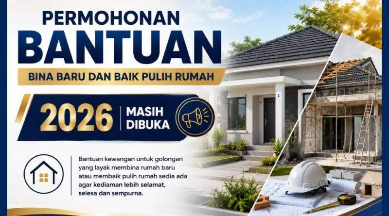 Permohonan Bantuan Bina Baru dan Baik Pulih Rumah 2026 Masih Dibuka: Ini Cara Memohon Bantuan Bina Baru
