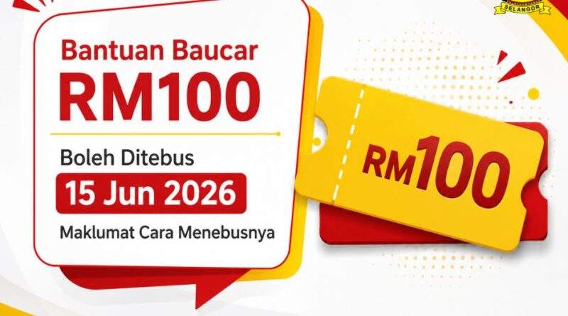 Bantuan Baucar RM100 Boleh Ditebus 15 Jun 2026: Maklumat Cara Menebusnya Bantuan Baucar RM100