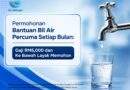 Permohonan Bantuan Bil Air Percuma Setiap Bulan: Gaji RM6,000 dan Ke Bawah Layak Memohon Bantuan Bil Air Percuma