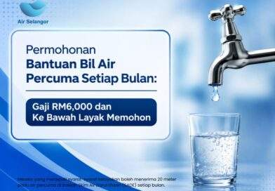 Permohonan Bantuan Bil Air Percuma Setiap Bulan: Gaji RM6,000 dan Ke Bawah Layak Memohon Bantuan Bil Air Percuma