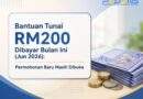 Bantuan Tunai RM200 Dibayar Bulan Ini (Jun 2026): Permohonan Baru Masih Dibuka Bantuan Tunai RM200