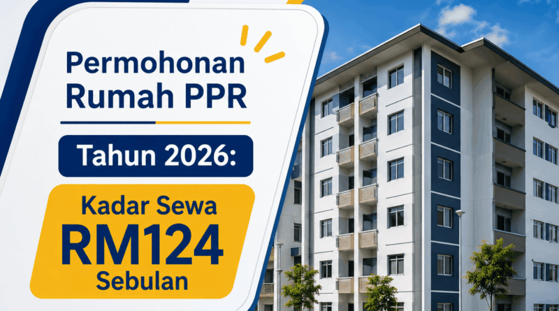 Permohonan Rumah PPR Tahun 2026: Kadar Sewa RM124 Sebulan Permohonan Rumah PPR