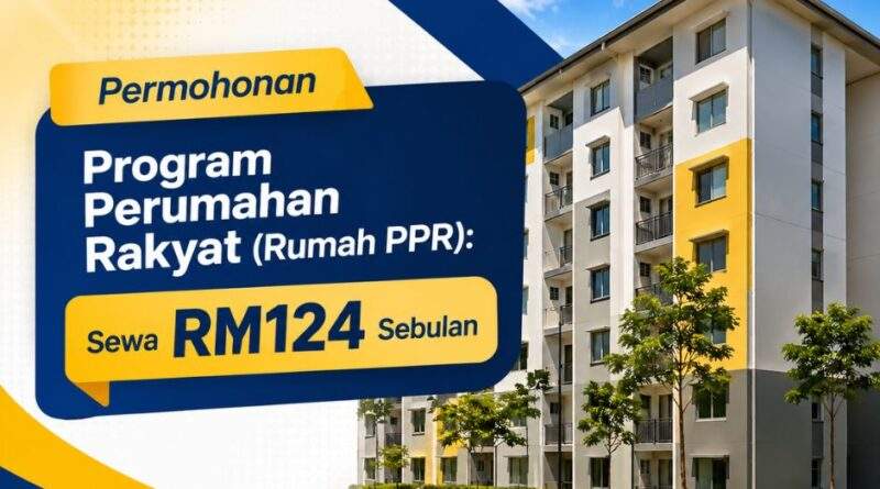Permohonan Program Perumahan Rakyat (Rumah PPR): Sewa RM124 Sebulan Rumah PPR