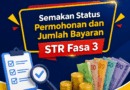 Semakan Status Permohonan dan Jumlah Bayaran STR Fasa 3 Bayaran STR
