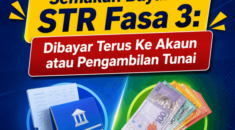 Semakan Bayaran STR Fasa 3: Dibayar Terus Ke Akaun atau Pengambilan Tunai Bayaran STR Fasa 3