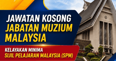 Jawatan Kosong Jabatan Muzium Malaysia: Kelayakan Minima Sijil Pelajaran Malaysia (SPM) Jabatan Muzium Malaysia