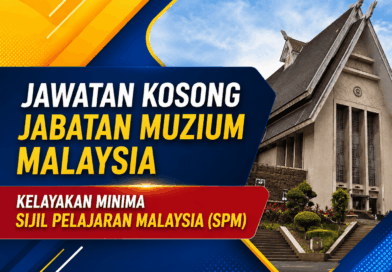 Jawatan Kosong Jabatan Muzium Malaysia: Kelayakan Minima Sijil Pelajaran Malaysia (SPM) Jabatan Muzium Malaysia