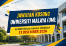 Jawatan Kosong Universiti Malaya (UM): Permohonan Dibuka Sehingga 31 Disember 2026 Jawatan Kosong Universiti Malaya