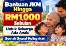 Bantuan JKM Hingga RM1,000 Sebulan Untuk Keluarga Ada Anak: Semak Syarat Kelayakan 2027 Bantuan JKM Hingga RM1,000 Sebulan Untuk Keluarga Ada Anak: Semak Syarat Kelayakan 2027