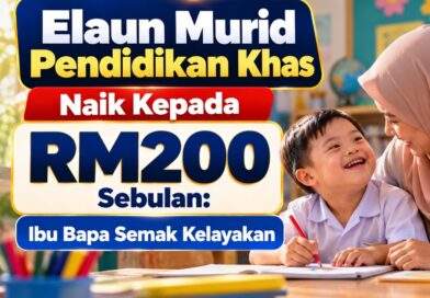 Elaun Murid Pendidikan Khas Naik Kepada RM200 Sebulan: Ibu Bapa Semak Kelayakan Elaun Murid Pendidikan Khas Naik Kepada RM200 Sebulan: Ibu Bapa Semak Kelayakan