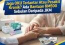 Jaga OKU Terlantar Atau Pesakit Kronik? Ada Bantuan RM500 Sebulan Daripada JKM Jaga OKU Terlantar Atau Pesakit Kronik? Ada Bantuan RM500 Sebulan Daripada JKM