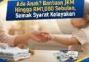 Ada Anak? Bantuan JKM Hingga RM1,000 Sebulan, Semak Syarat Kelayakan Ada Anak? Bantuan JKM Hingga RM1,000 Sebulan, Semak Syarat Kelayakan