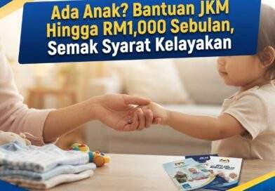 Ada Anak? Bantuan JKM Hingga RM1,000 Sebulan, Semak Syarat Kelayakan Ada Anak? Bantuan JKM Hingga RM1,000 Sebulan, Semak Syarat Kelayakan