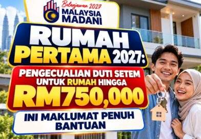 RUMAH PERTAMA 2027: PENGECUALIAN DUTI SETEM UNTUK RUMAH HINGGA RM750,000, INI MAKLUMAT PENUH BANTUAN RUMAH PERTAMA 2027: PENGECUALIAN DUTI SETEM UNTUK RUMAH HINGGA RM750,000, INI MAKLUMAT PENUH BANTUAN
