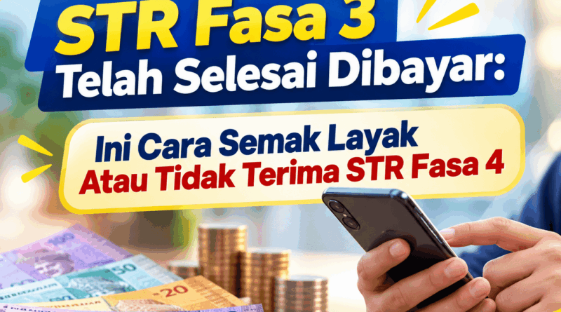 STR Fasa 3 Telah Selesai Dibayar: Ini Cara Semak Layak Atau Tidak Terima STR Fasa 4 str fasa